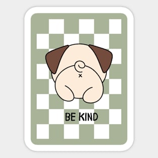 Be kind pug Sticker